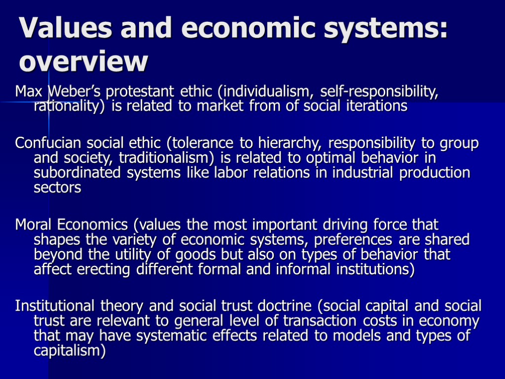 Values and economic systems: overview Max Weber’s protestant ethic (individualism, self-responsibility, rationality) is related